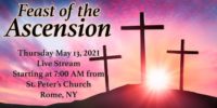 Feast of the Ascension
St. Peter's Church
Rome, NY
Reverend Bernard Menard Feast of the Ascension