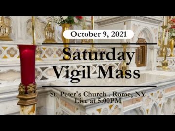 SATURDAY VIGIL MASS from ST PETERS CHURCH October 9 2021