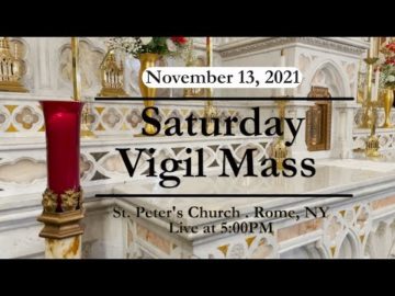 SATURDAY VIGIL MASS from ST PETERS CHURCH November 13 2021